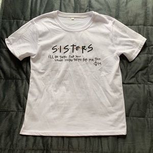 friends/sister t-shirt